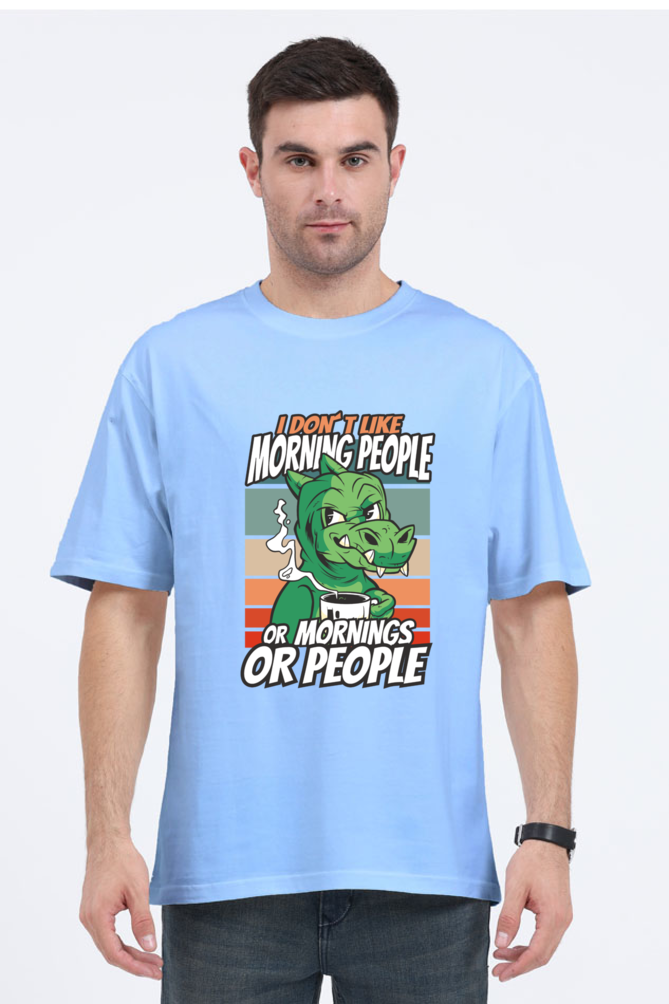 "I Don’t Like Morning People" Superior Unisex Oversized Tee