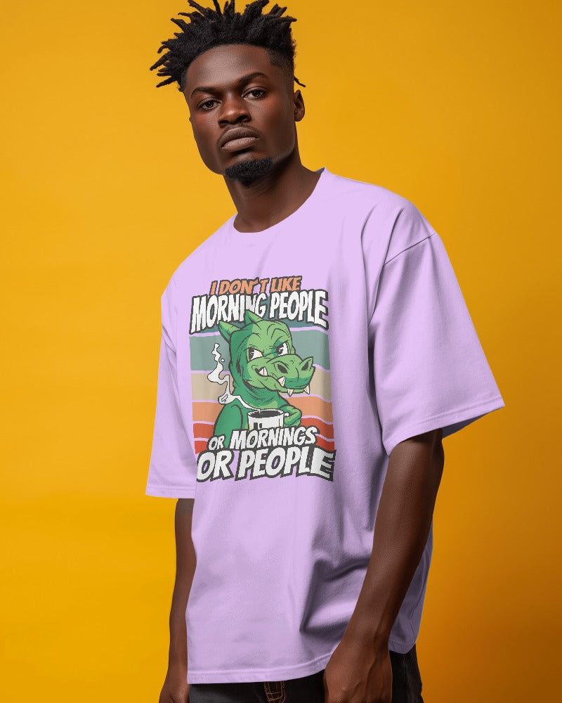 "I Don’t Like Morning People" Superior Unisex Oversized Tee