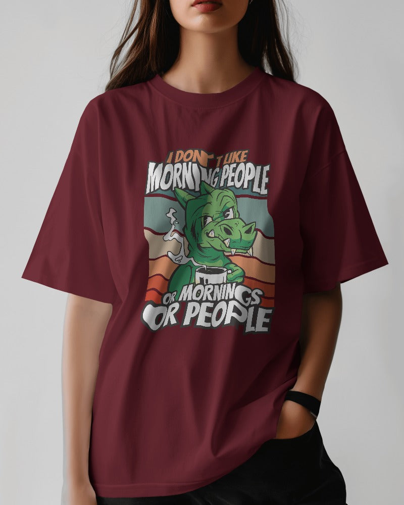 "I Don’t Like Morning People" Superior Unisex Oversized Tee
